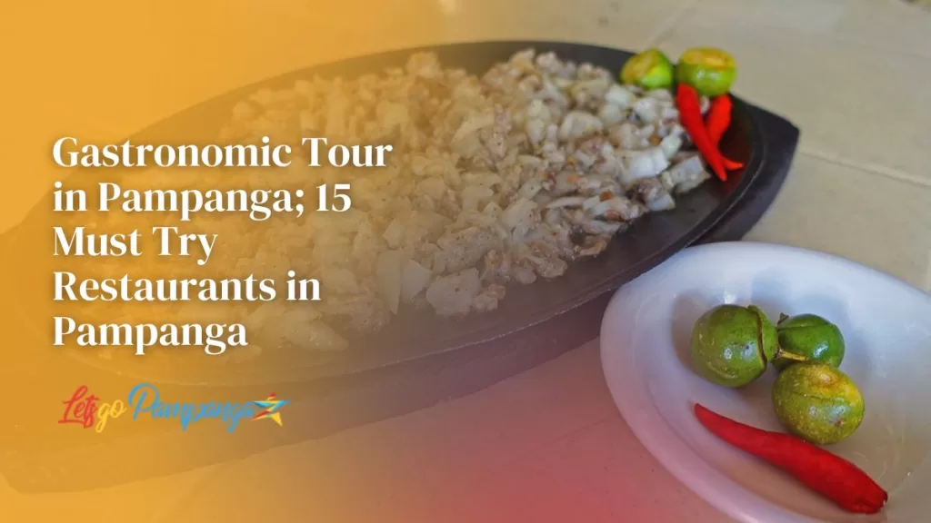 Gastronomic Tour in Pampanga; 15 Must Try Restaurants in Pampanga